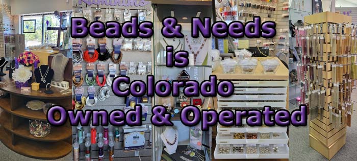Beads & Needs is Colorado Owned